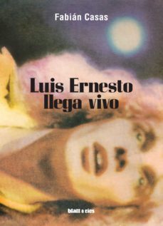 luis ernesto llega vivo (ebook)-9789874941046