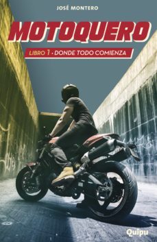 motoquero 1 - donde todo comienza (ebook)-jose montero-9789875043046