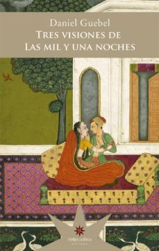 tres visiones de las mil y una noches (ebook)-daniel guebel-9789877121346