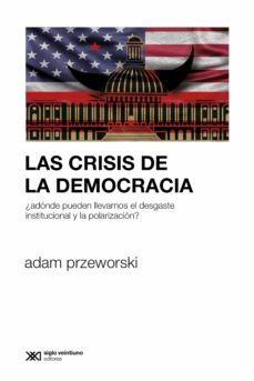las crisis de la democracia (ebook)-adam przeworski-9789878011646