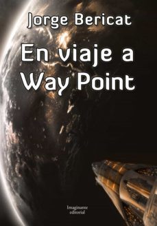 en viaje a way point (ebook)-jorge bericat-9789878447346