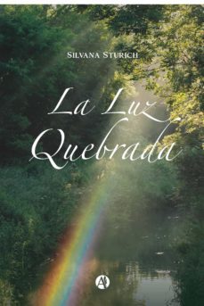 la luz quebrada (ebook)-silvana sturich-9789878722146