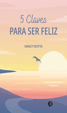 5 claves para ser feliz (ebook)-nancy botta-9789878733746
