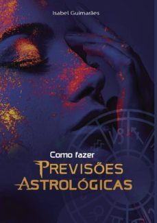 como fazer previses astrologicas-isabel guimares-9789898856746