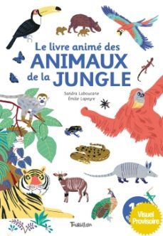 le livre anime des animaux de la jungle-9791027606146