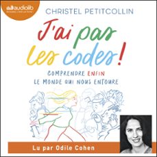 j'ai pas les codes. comprendre enfin le monde qui nous entoure (audiolibro)-christel petitcollin-9791035407346