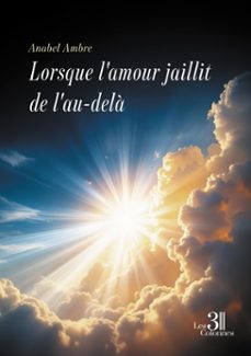 lorsque l'amour jaillit de l'au-dela (ebook)-ambre anabel-9791040620846