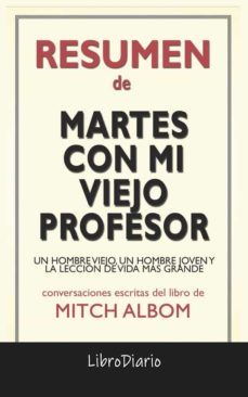 martes con mi viejo profesor: un hombre viejo, un hombre joven y la leccion de vida mas grande de mitch albom: conversaciones escritas (ebook)-mitch albom-9791220864046