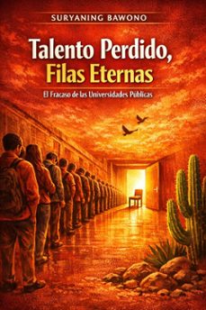 talento perdido, filas eternas: el fracaso de las universidades publicas (ebook)-9791224445746
