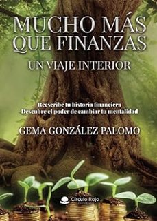 mucho mas que finanzas. un viaje interior-gema gonzalez palomo-9791370163846