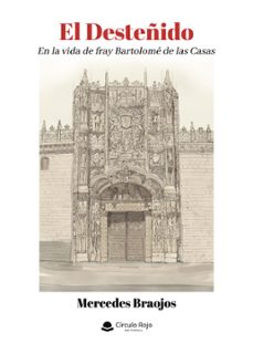el desteñido -en la vida de fray bartolome de las casas (ebook)-mercedes braojos-9791370168346