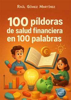 100 pildoras de salud financiera en 100 palabras (ebook)-raul gomez martinez-9791370470746