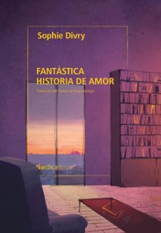fantastica historia de amor (ebook)-sophie divry-9791387563646