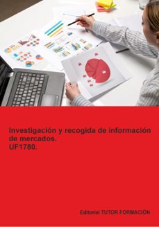 (uf1780) investigacion y recogida de informacion de mercados.-carmen arenal laza-9791387566746