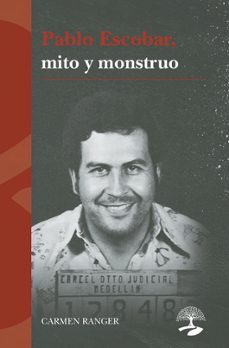 pablo escobar, mito y monstruo-carmen ranger-9791387586546