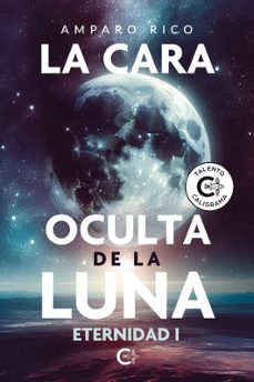la cara oculta de la luna. eternidad i-amparo rico-9791387677046
