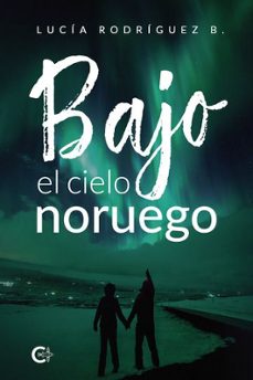 bajo el cielo noruego-lucia rodriguez b.-9791387763046
