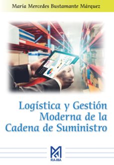logística y gestión moderna de la cadena de suministro-marta mercedes bustamante marquez-9791387764746