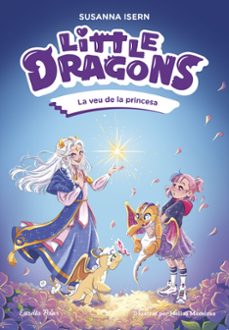 little dragons 4. la veu de la princesa-susanna isern-9791387903046