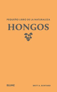 pequeño libro de la naturaleza. hongos-britt a. bunyard-9791388023446