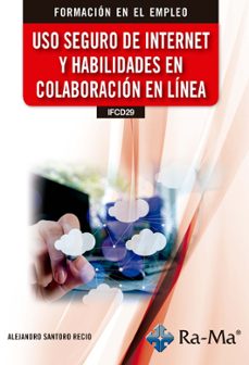 (ifcd29) uso seguro de internet y habilidades en colaboracion en linea-jaime santoro recio-9791388059346
