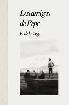 los amigos de pepe-enrique de la vega-9791399038446