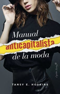 manual anticapitalista de la moda-tansey e. hoskins-9791399039146
