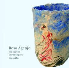 rosa agenjo: les meves ceramiques favorites-rosa agenjo-9791399058246