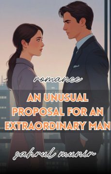 an unusual proposal for an extraordinary man (ebook)-sahrul munir-9798230136446