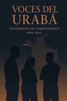 voces del uraba: testimonios del narcotrafico 1995-2012 (ebook)-ovidio cordoba segura-9798230972846