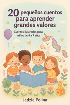 20 pequeños cuentos para aprender grandes valores-juan pablo ibarra chagua-9798231505746