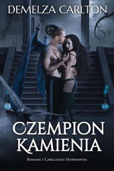 czempion kamienia: romans z gargulcem ochronnym (ebook)-demelza carlton-9798231571246