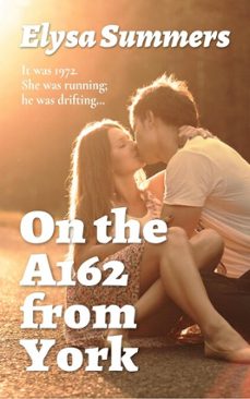 on the a162 from york: it was the summer of 1972... (ebook)-elysa summers-9798232558246
