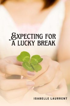 expecting for a lucky break (ebook)-isabelle laurrent-9798232627546