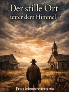 der stille ort unter dem himmel (ebook)-felix morgenstern (fmg)-9798233116346