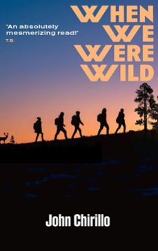 when we were wild (ebook)-john chirillo-9798233162046