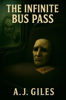the infinite bus pass (ebook)-a.j giles-9798233589546
