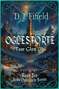 oglesforte: toor glen-uh (ebook)-d. j. fifield-9798233590146