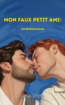 mon faux petit ami: les retrouvailles (ebook)-lucas dridik-9798233869846