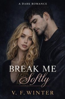 break me softly (ebook)-v. f. winter-9798233905346