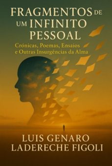 fragmentos de um infinito pessoal (ebook)-luis genaro ladereche figoli-9798268297546