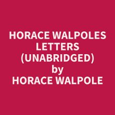 horace walpoles letters (unabridged) (audiolibro)-horace walpole-9798330020546