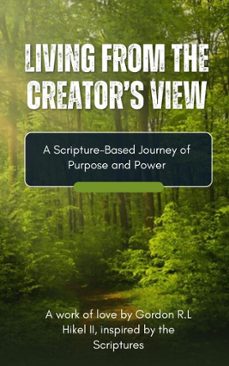 living from the creators view (ebook)-gordon r.l, ii hikel-9798998821646