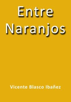 entre naranjos (ebook)-j. borja-vicente blasco ibañez-cdlap00000246