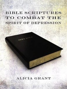 bible scriptures to combat the spirit of depression (ebook)-alicia grant-cdlxi00346146