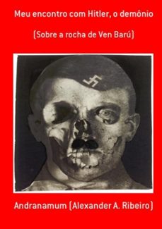 meu encontro com hitler, o demonio (ebook)-andranamum (alexander a. ribeiro)-3410001151156