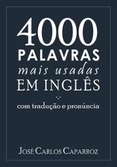 4000 palavras mais usadas em ingles com traduço e pronuncia (ebook)-josé carlos caparroz-3410001455056