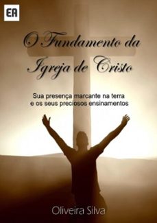 o fundamento da igreja de cristo (ebook)-oliveira silva-3410002742056