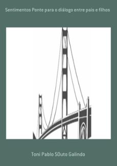 sentimentos ponte para o dialogo entre pais e filhos (ebook)-toni pablo souto galindo-3410003625556