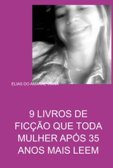 9 livros de ficço que toda mulher apos 35  anos mais leem (ebook)-elias do amaral viana-3410005270556